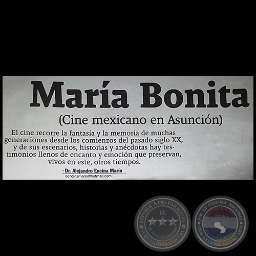 MARÍA BONITA (Cine mexicano en Asunción) - Por Dr. ALEJANDRO ENCINA MARÍN - Domingo, 10 de Abril de 2016